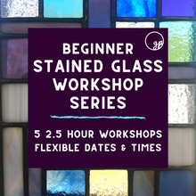 Load image into Gallery viewer, Stained Glass: Comprehensive Beginner Workshop